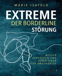 Extreme der Borderlinestörung - Marie Isatolo - E-Book