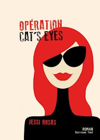 Opération cat's eyes - Jessi Rosas - E-Book
