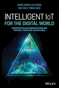 Intelligent IoT for the Digital World - Yang Yang - E-Book