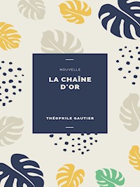 La chaîne d'or - Théophile Gautier - E-Book