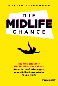 Die Midlife Chance - Katrin Bringmann - E-Book