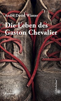 Die Leben des Gaston Chevalier - André David Winter - E-Book