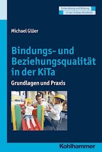 Bindungs- und Beziehungsqualität in der KiTa - Michael Glüer - E-Book