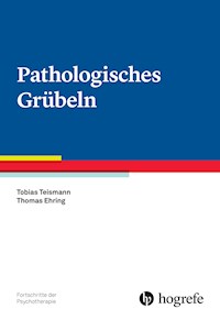 Pathologisches Grübeln - Tobias Teismann - E-Book