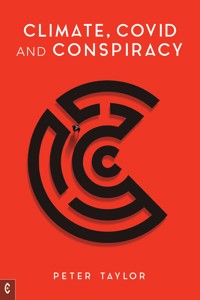 Climate, Covid and Conspiracy - Peter Taylor - E-Book