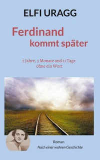 Ferdinand kommt später - Elfi Uragg - E-Book