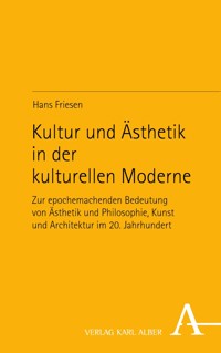Kultur und Ästhetik in der kulturellen Moderne - Hans Friesen - E-Book
