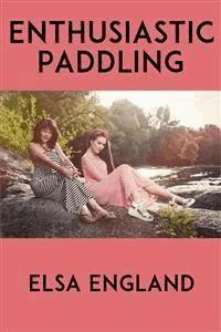 Enthusiastic Paddling - Elsa England - E-Book