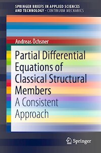 Partial Differential Equations of Classical Structural Members - Andreas Öchsner - E-Book