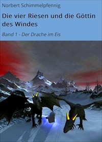 Die vier Riesen und die Göttin des Windes - Norbert Schimmelpfennig - E-Book