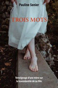 Trois mots - Pauline Senier - E-Book