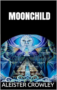 Moonchild - Aleister Crowley - E-Book