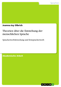 Theorien über die Entstehung der menschlichen Sprache - Joanna-Joy Olbrich - E-Book