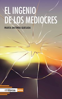 El ingenio de los mediocres - María Antonia Quesada - E-Book