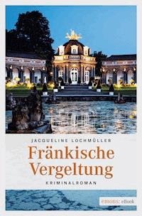 Fränkische Vergeltung - Jacqueline Lochmüller - E-Book