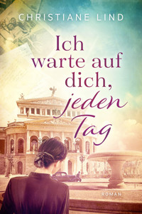 Ich warte auf dich, jeden Tag - Christiane Lind - E-Book