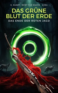 Das Grüne Blut der Erde - Romy Mader van - kostenlos E-Book