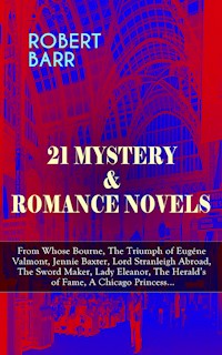 21 MYSTERY & ROMANCE NOVELS - Robert Barr - E-Book