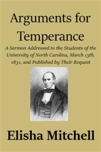 Arguments For Temperance - Elisha Mitchell - E-Book