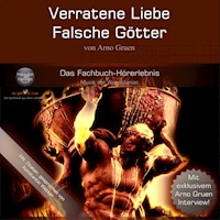 Verratene Liebe - Falsche Götter - Arno Gruen - Hörbuch