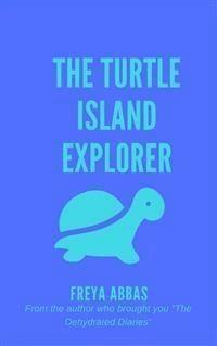 The Turtle Island Explorer - Freya Abbas - kostenlos E-Book