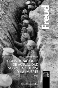 Consideraciones de actualidad sobre la guerra y la muerte (1915) - Sigmund Freud - E-Book