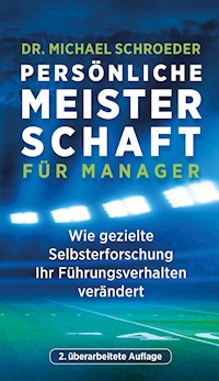 Persönliche Meisterschaft für Manager - Dr. Michael Schroeder - E-Book