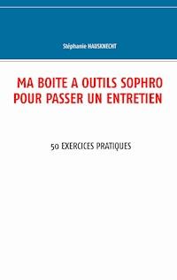 Ma boîte à outils sophro pour passer un entretien - Stéphanie Hausknecht - E-Book