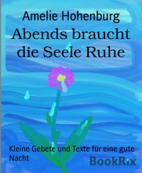 Abends braucht die Seele Ruhe - Amelie Hohenburg - E-Book