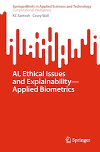 AI, Ethical Issues and Explainability—Applied Biometrics - KC Santosh - E-Book