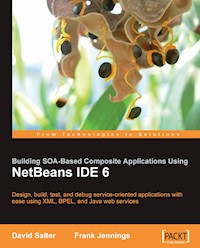 Building SOA-Based Composite Applications Using NetBeans IDE 6 - David Salter - E-Book