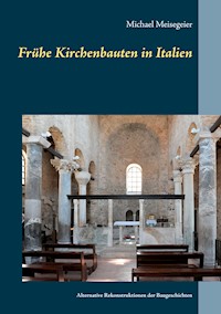 Frühe Kirchenbauten in Italien - Michael Meisegeier - E-Book