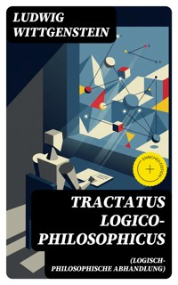 Tractatus logico-philosophicus (Logisch-philosophische Abhandlung) - Ludwig Wittgenstein - E-Book