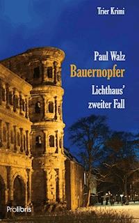 Bauernopfer - Paul Walz - E-Book