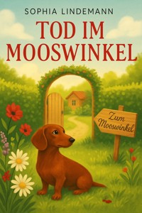 Tod im Mooswinkel - Sophia Lindemann - E-Book