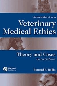An Introduction to Veterinary Medical Ethics - Bernard E. Rollin - E-Book