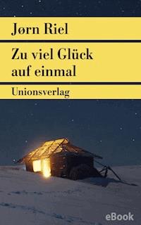 Zu viel Glück auf einmal - Jørn Riel - E-Book