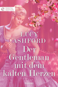 Der Gentleman mit dem kalten Herzen - Lucy Ashford - E-Book
