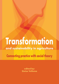 Transformation and Sustainability in Agriculture - - E-Book
