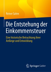 Die Entstehung der Einkommensteuer - Reiner Sahm - E-Book