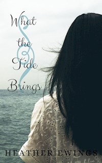What the Tide Brings - Heather Ewings - E-Book