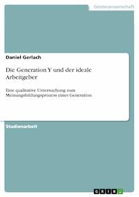 Die Generation Y und der ideale Arbeitgeber - Daniel Gerlach - E-Book