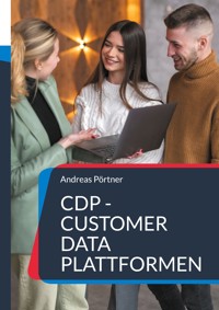 CDP - Customer Data Plattformen - Andreas Pörtner - E-Book