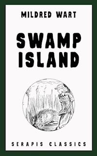 Swamp Island (Serapis Classics) - Mildred Wart - E-Book