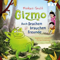 Gizmo – Auch Drachen brauchen Freunde - Marku Grolik - Hörbuch