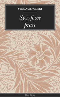 Syzyfowe prace - Stefan Żeromski - E-Book