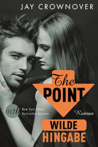 The Point - Wilde Hingabe - Jay Crownover - E-Book