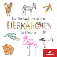 Das Hörbuch der neuen Tiermärchen - Juri Reisner - Hörbuch