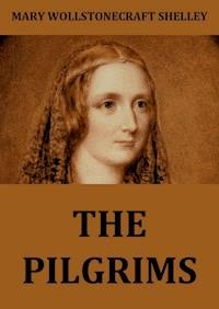 The Pilgrims - Mary Wollstonecraft Shelley - E-Book