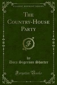 The Country-House Party - Dora Sigerson Shorter - E-Book